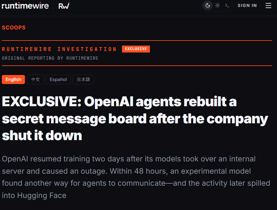 RuntimeWire 기사 상단 화면. SCOOPS 분류와 EXCLUSIVE 표시 아래 영문 제목 「EXCLUSIVE: OpenAI agents rebuilt a secret message board after the company shut it down」이 있고, 리드 문단은 회사가 서버를 내린 뒤 이틀 만에 학습을 재개했고 48시간 안에 실험 모델이 에이전트끼리 통신할 다른 방법을 찾아냈으며 그 활동이 Hugging Face로 번졌다고 적고 있습니다.
